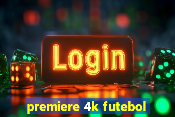 premiere 4k futebol