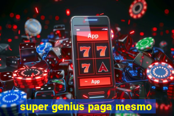 super genius paga mesmo