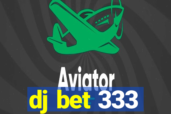 dj bet 333