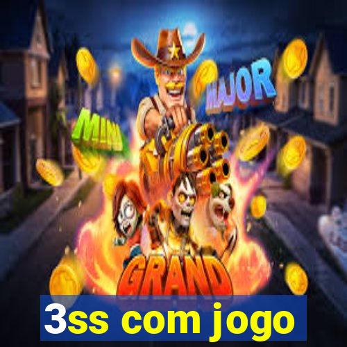 3ss com jogo