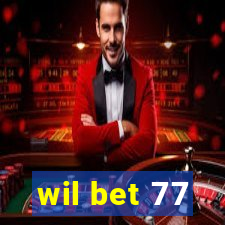 wil bet 77