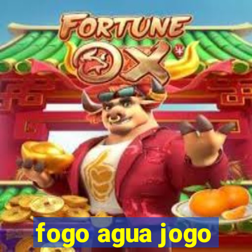 fogo agua jogo