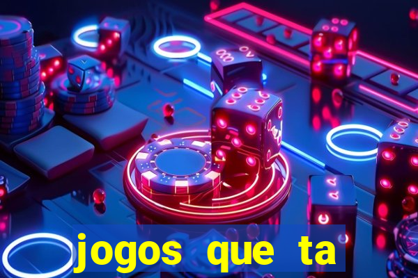 jogos que ta pagando agora