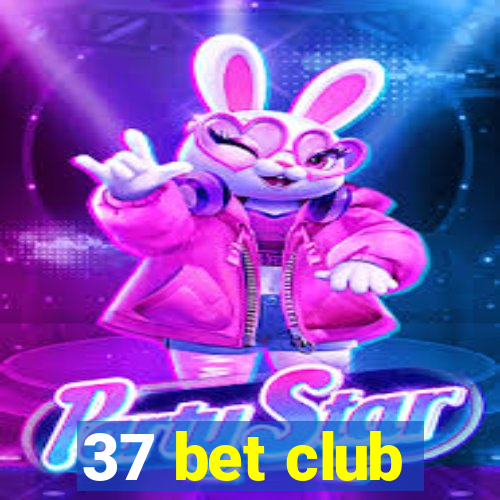 37 bet club