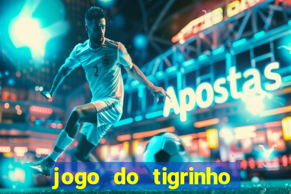 jogo do tigrinho apk dinheiro infinito