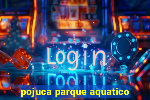 pojuca parque aquatico