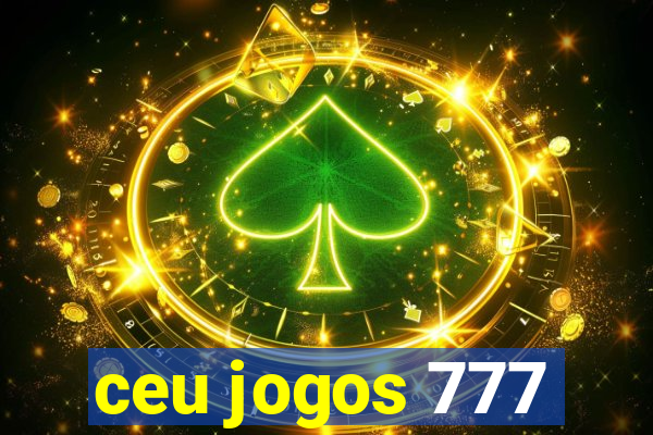 ceu jogos 777