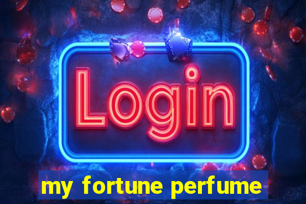 my fortune perfume