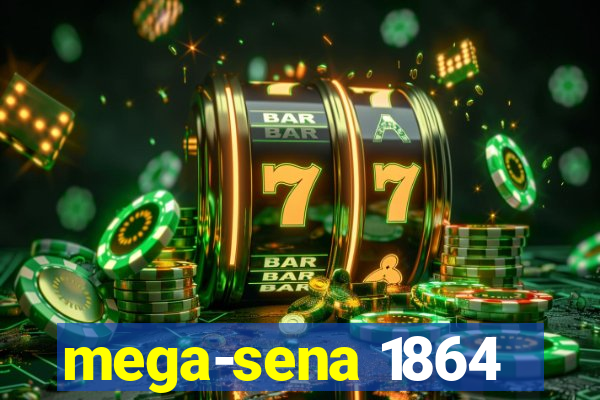 mega-sena 1864