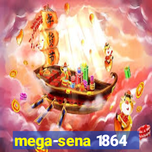 mega-sena 1864