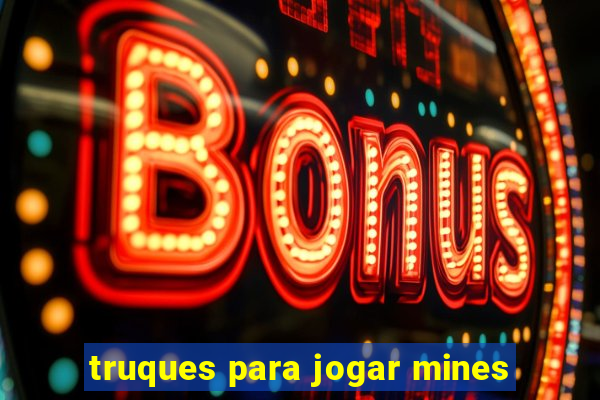 truques para jogar mines