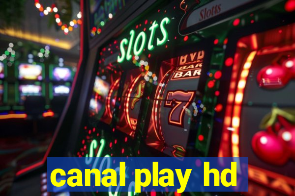 canal play hd