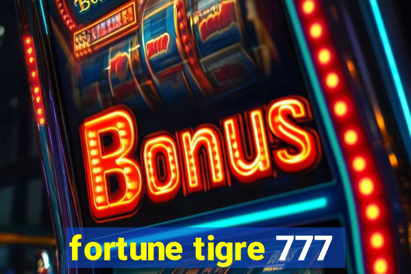 fortune tigre 777