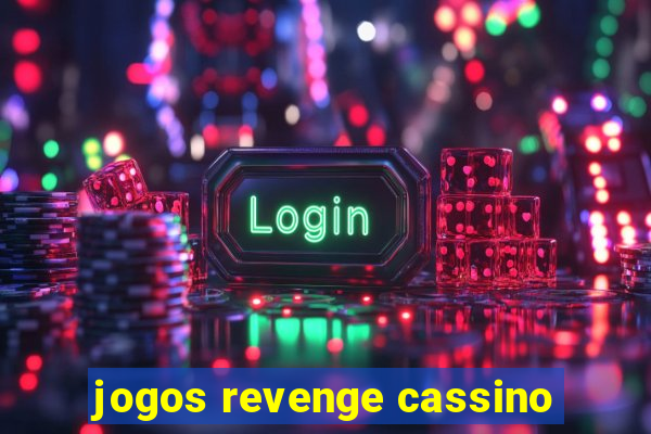 jogos revenge cassino