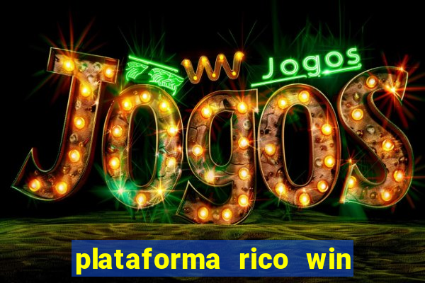 plataforma rico win paga mesmo