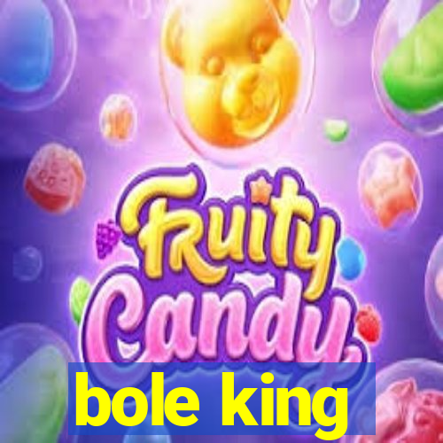 bole king