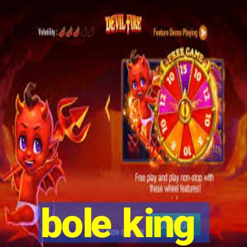 bole king