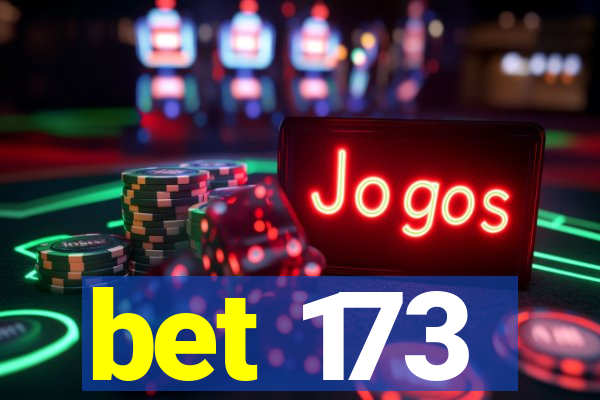 bet 173