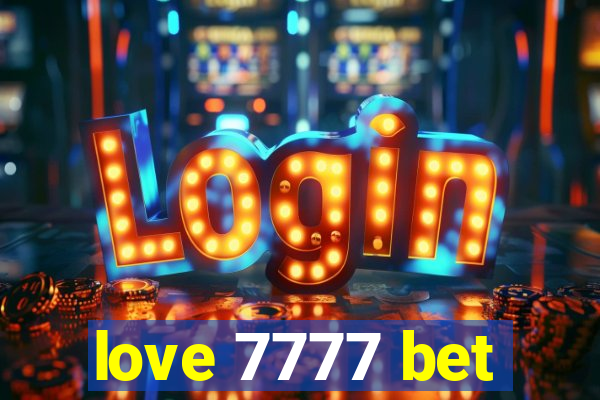 love 7777 bet