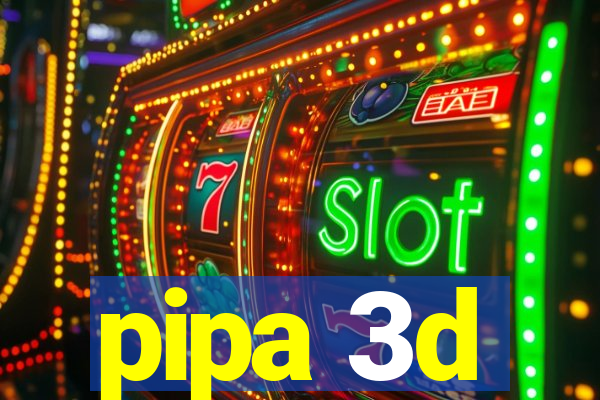 pipa 3d