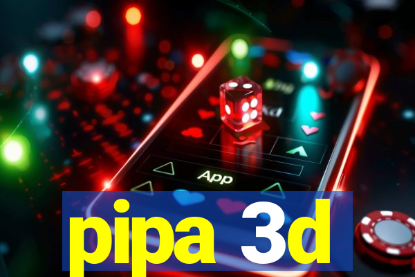 pipa 3d