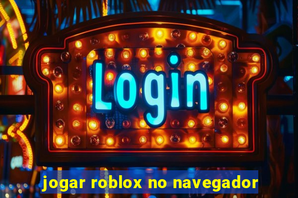 jogar roblox no navegador