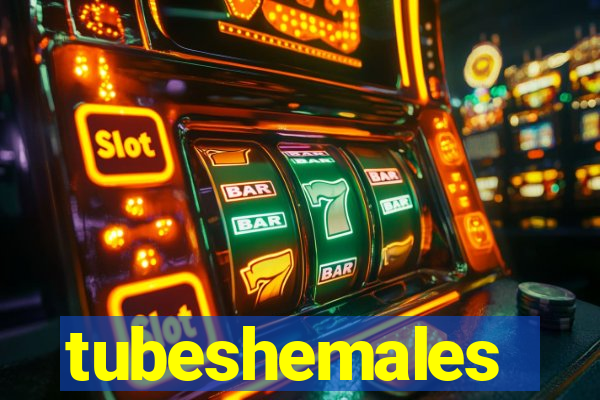 tubeshemales