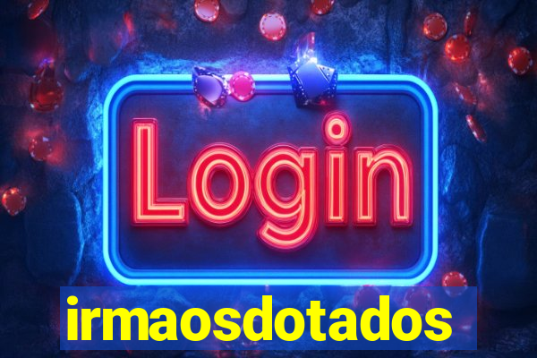 irmaosdotados