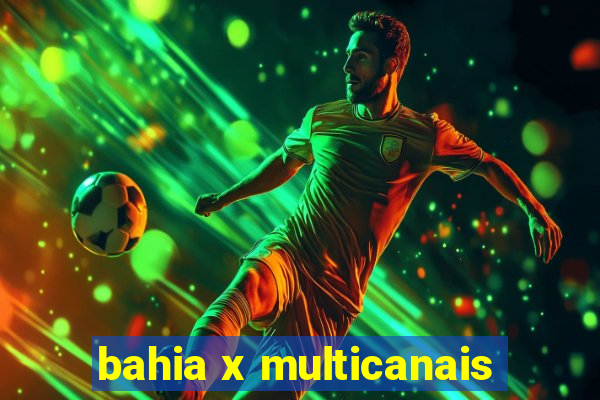 bahia x multicanais