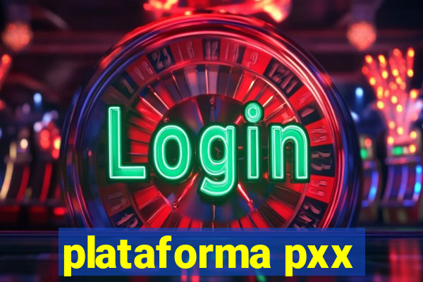 plataforma pxx