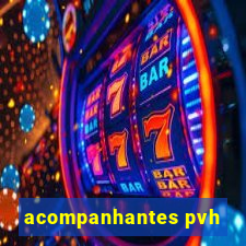 acompanhantes pvh