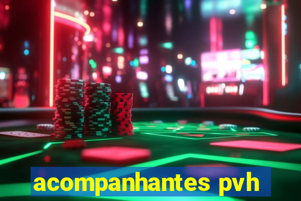 acompanhantes pvh