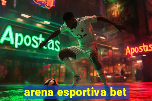 arena esportiva bet