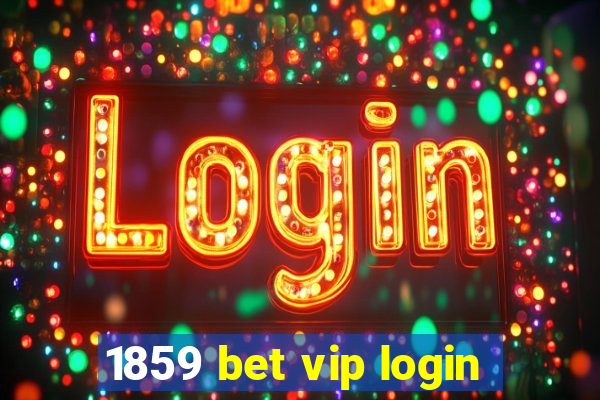 1859 bet vip login