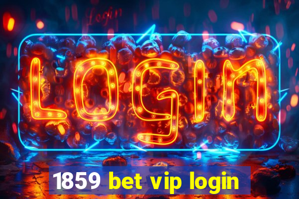 1859 bet vip login