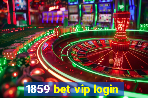 1859 bet vip login