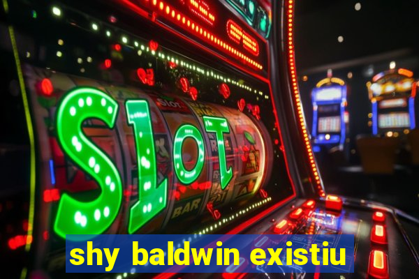 shy baldwin existiu