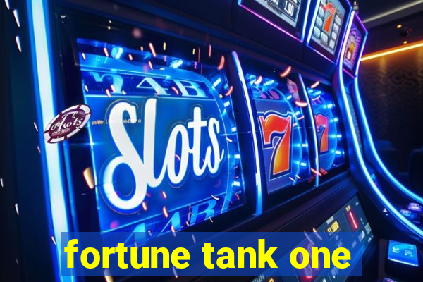 fortune tank one