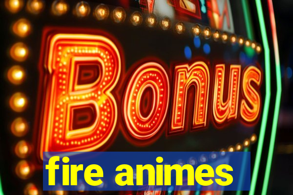 fire animes