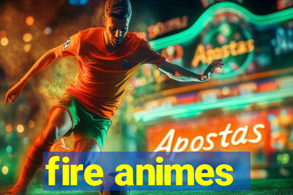 fire animes