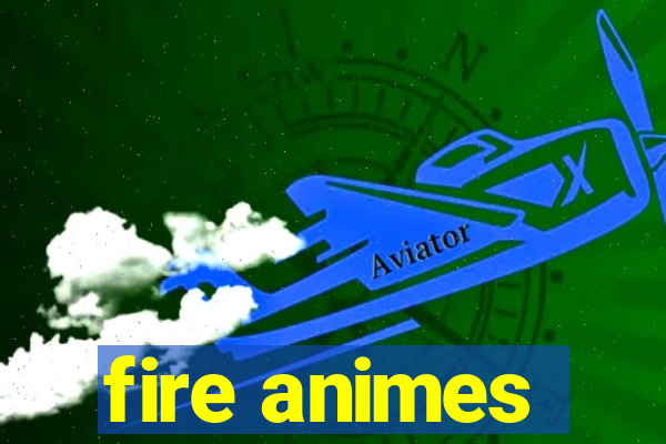 fire animes