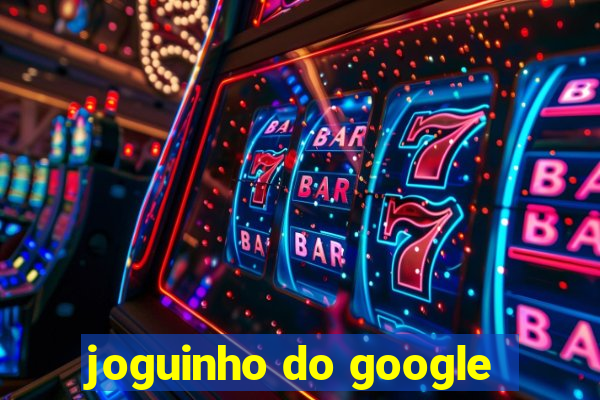 joguinho do google