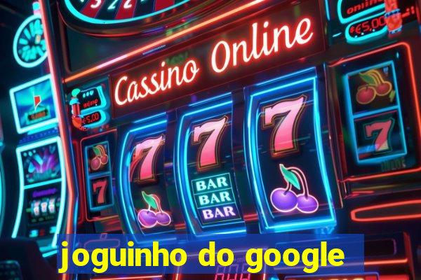 joguinho do google