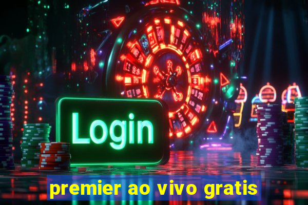 premier ao vivo gratis