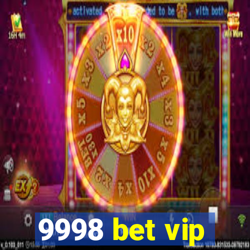 9998 bet vip