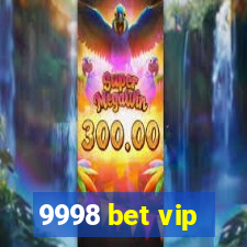 9998 bet vip