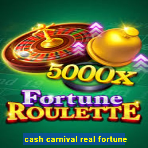 cash carnival real fortune