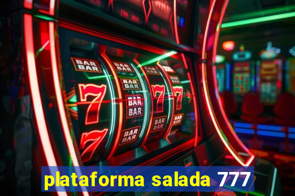 plataforma salada 777