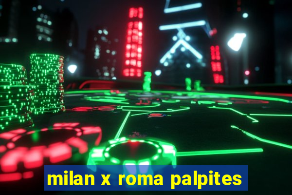 milan x roma palpites