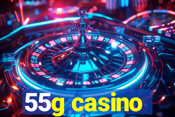 55g casino